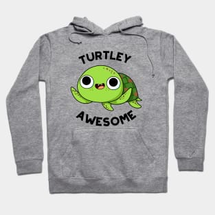 Turtley Awesome Cute Turtle Pun Hoodie